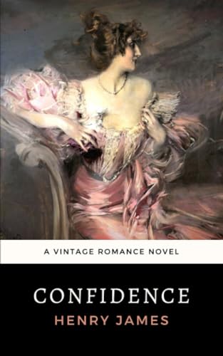 Confidence: The 1879 Vintage Romance Classic Confidence: The 1879 Vintage Romance Classic