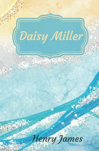 Daisy Miller Daisy Miller von Independently published