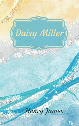 Daisy Miller Daisy Miller von Independently published