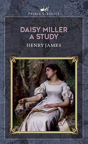 Daisy Miller: A Study Daisy Miller: A Study