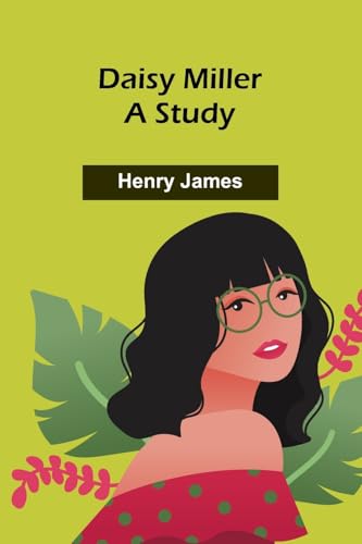Daisy Miller: A Study Daisy Miller: A Study von Alpha Editions