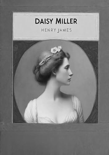 Daisy Miller: Audio-Enhanced Version – Read, Listen, Switch with QR Codes Daisy Miller: Audio-Enhanced Version – Read, Listen, Switch with QR Codes von Independently published