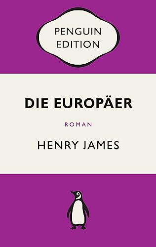 Die Europäer: Roman - Penguin Edition (Deutsche Ausgabe) – Die kultige Klassikerreihe - Klassiker einfach lesen