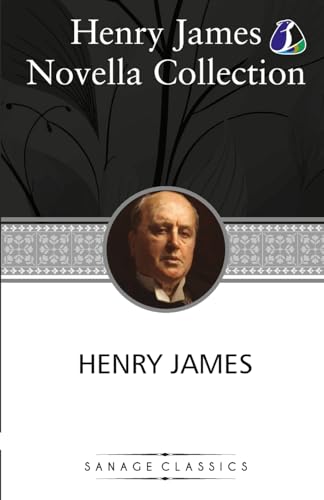 Henry James Novella Collection: The Turn of the Screw, Daisy Miller, The Beast In The Jungle, The Pupil, The Aspern Papers, The Figure In The Carpet, ... Lion, The Real Thing & The Altar of the Dead Henry James Novella Collection: The Turn of the Screw, Daisy Miller, The Beast In The Jungle, The Pupil, The Aspern Papers, The Figure In The Carpet, ... Lion, The Real Thing & The Altar of the Dead von SANAGE PUBLISHING HOUSE LLP