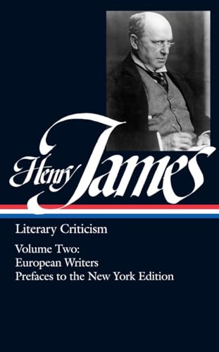 Henry James: Literary Criticism Vol. 2 (LOA #23): European Writers and Prefaces to the New York Edition (Library of America Collected Nonfiction of Henry James, Band 2) von Library of America