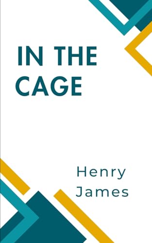 In the Cage: A Victorian Era Novel, Original and Unabridged Edition In the Cage: A Victorian Era Novel, Original and Unabridged Edition von Independently published