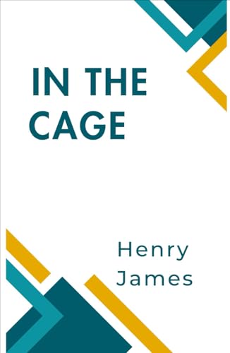 In the Cage: A Victorian Era Novel, Original and Unabridged Edition In the Cage: A Victorian Era Novel, Original and Unabridged Edition von Independently published