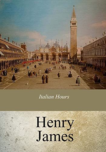 Italian Hours Italian Hours von CREATESPACE