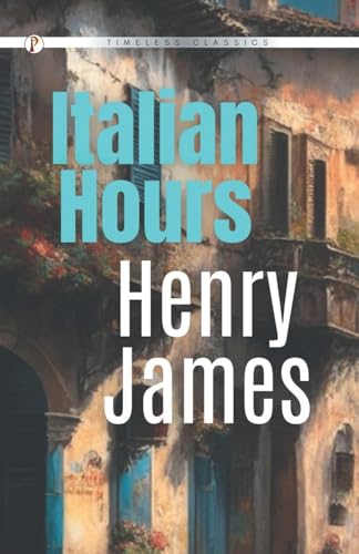 Italian Hours Italian Hours von Pharos Books Private Limited