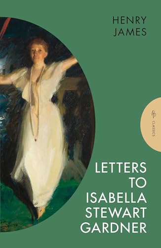 Letters to Isabella Stewart Gardner: Henry James (Pushkin Press Classics) von Pushkin Children's Books