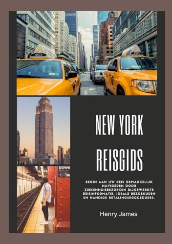 NEW YORK REISGIDS 2024: Begin aan uw reis Gemakkelijk navigeren door ziekenhuisbezoeken Bijgewerkte reisinformatie, ideale bezoekuren en handige betalingsprocedures. von Independently published