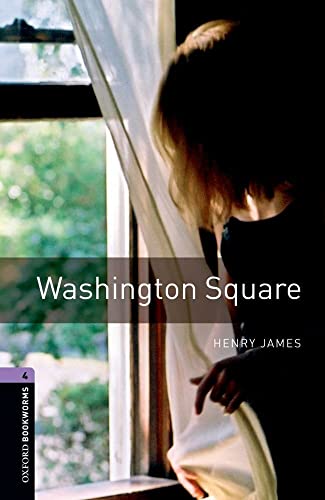 Oxford Bookworms Library: 9. Schuljahr, Stufe 2 - Washington Square: Reader: 1400 Headwords Oxford Bookworms Library: 9. Schuljahr, Stufe 2 - Washington Square: Reader: 1400 Headwords