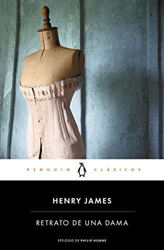 Retrato de una dama / The Portrait of a Lady: epílogo de Philip Horne, profesor del University College London (Penguin Clásicos) von PENGUIN CLASICOS