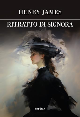 Ritratto di signora. Ediz. integrale (Futuro anteriore) von Edizioni Theoria