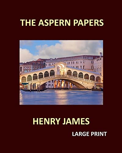 THE ASPERN PAPERS HENRY JAMES Large Print