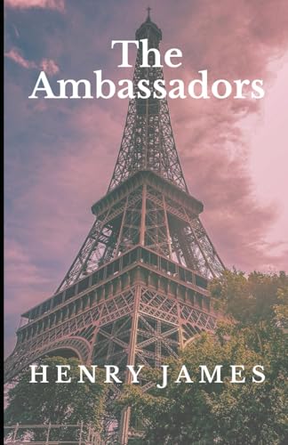 The Ambassadors: An Original and Unabridged Edition The Ambassadors: An Original and Unabridged Edition von Independently published