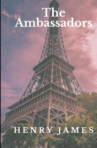 The Ambassadors: An Original and Unabridged Edition The Ambassadors: An Original and Unabridged Edition von Independently published