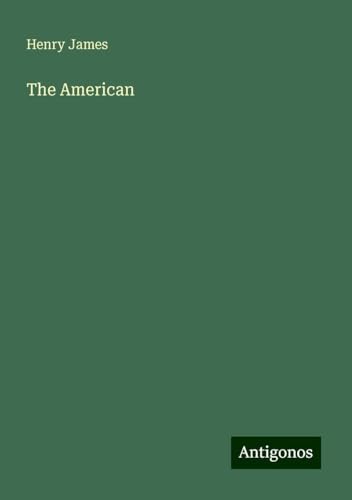 The American The American von Antigonos Verlag