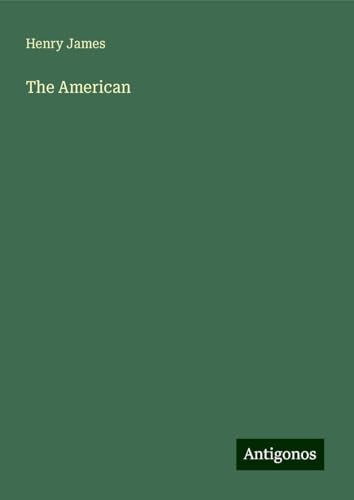 The American The American von Antigonos Verlag