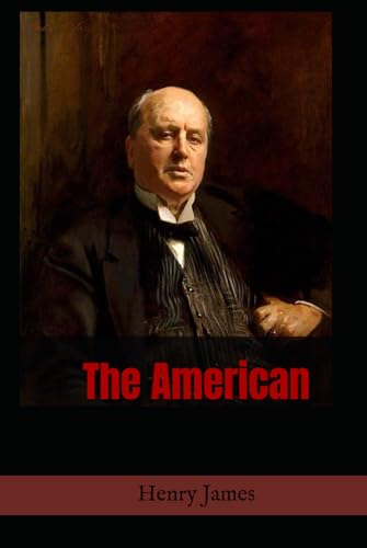 The American: 19th Century Classic Romance Novel The American: 19th Century Classic Romance Novel von Independently published