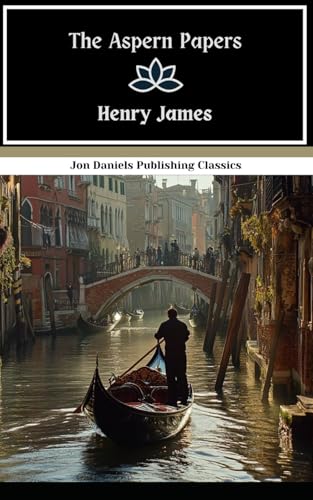 The Aspern Papers: A Gothic Venetian Intrigue Tale, An Original and Unabridged Edition The Aspern Papers: A Gothic Venetian Intrigue Tale, An Original and Unabridged Edition von Independently published