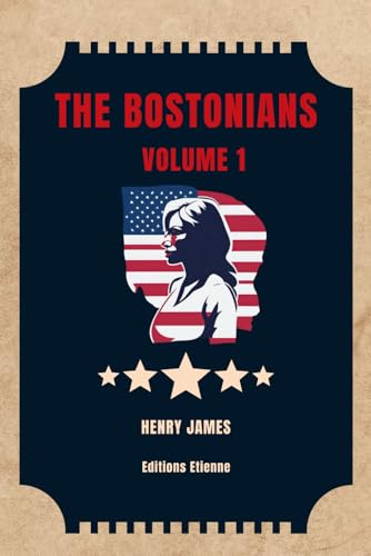 The Bostonians (illustrated): Vol. I (of II) von Independently published
