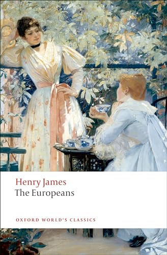 The Europeans (Oxford World's Classics): A Sketch