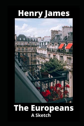 The Europeans: A Sketch The Europeans: A Sketch von Independently published