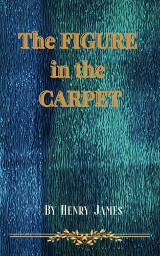 The Figure In The Carpet The Figure In The Carpet von Independently published