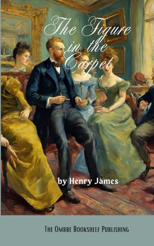 The Figure in the Carpet: A Novella The Figure in the Carpet: A Novella