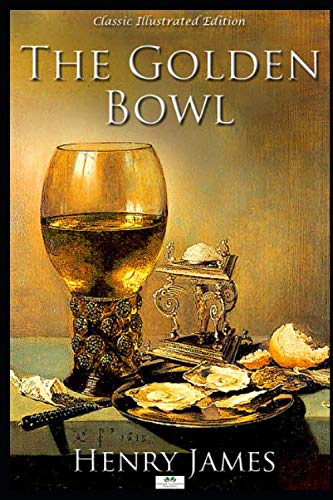 The Golden Bowl - Classic Illustrated Edition von Independently published