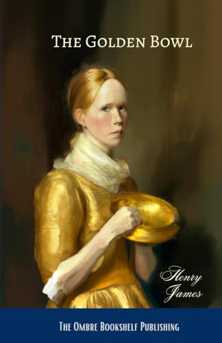 The Golden Bowl: (Annotated) von Independently published