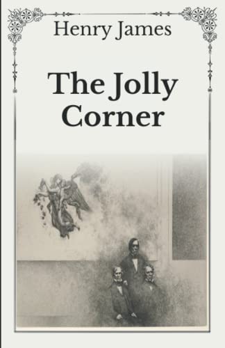 The Jolly Corner: Unabridged Original Classics Series - Complete Paperback Edition von Independently published