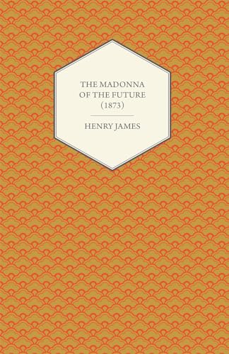The Madonna of the Future (1873) von Read Books