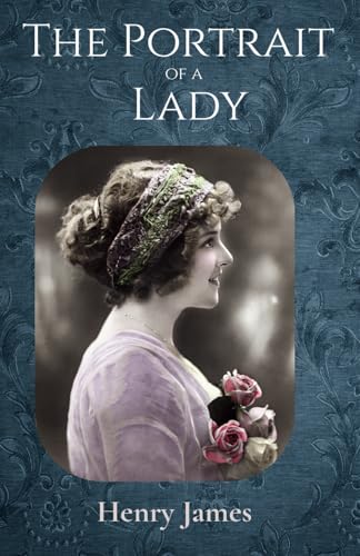 The Portrait Of A Lady: Complete ( Volume I & II ) von Independently published