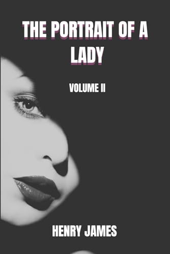 The Portrait of a Lady (Volume II): A Woman’s Journey Through Love and Society von Independently published