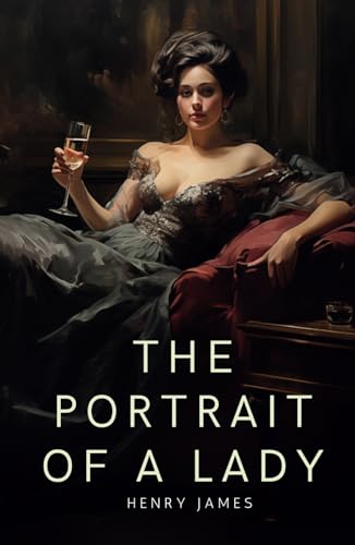 The Portrait of a Lady: 1881 Historical Fiction Romance Classic Volumes I and II The Portrait of a Lady: 1881 Historical Fiction Romance Classic Volumes I and II von Independently published
