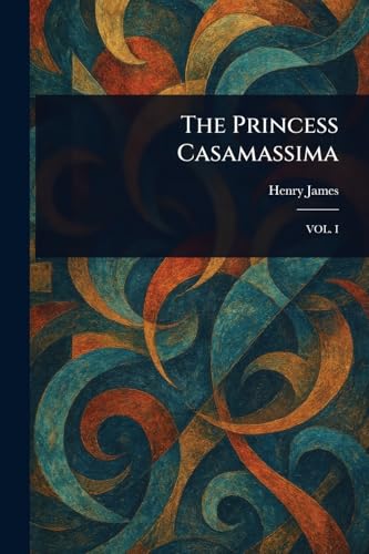 The Princess Casamassima The Princess Casamassima von Anson Street Press
