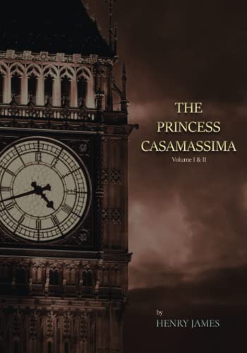 The Princess Casamassima: Volume I & II von Independently published
