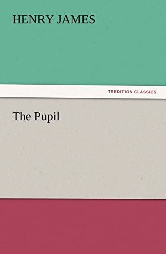 The Pupil (TREDITION CLASSICS) von tredition