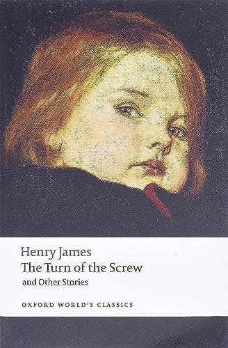 The Turn Of The Screw And Other Stories: Ed., Introduction and Notes by T. J. Lustig (Oxford World’s Classics)