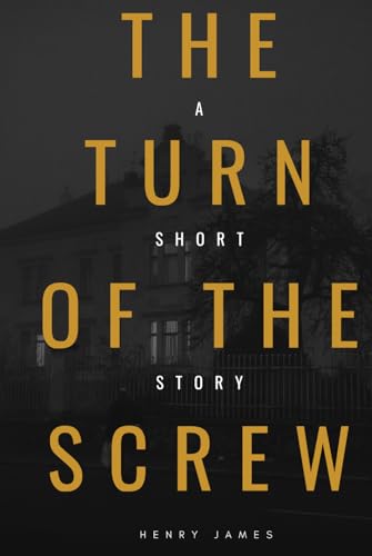 The Turn of the Screw (American Classics Edition) von Independently published