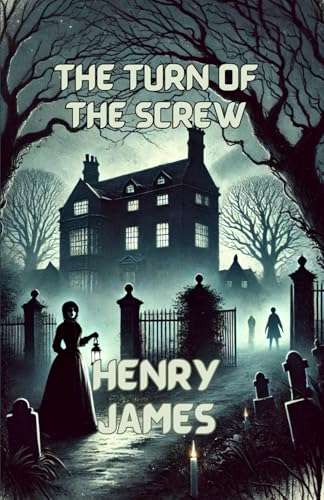 The Turn of the Screw (Illustrated) von Independently published