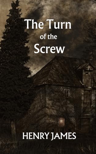 The Turn of the Screw: Chilling Secrets of Bly Manor The Turn of the Screw: Chilling Secrets of Bly Manor von Independently published