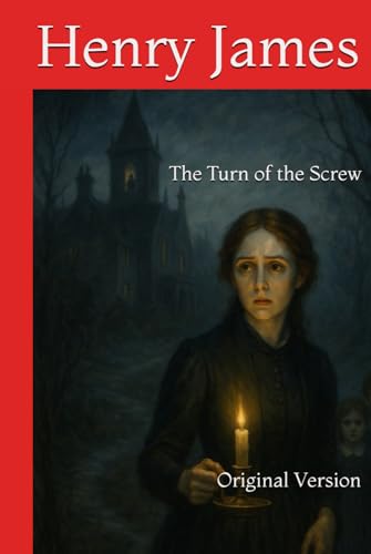 The Turn of the Screw: Original Version The Turn of the Screw: Original Version von Independently published