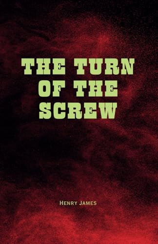 The Turn of the Screw: Remastered Original Classic The Turn of the Screw: Remastered Original Classic von Independently published