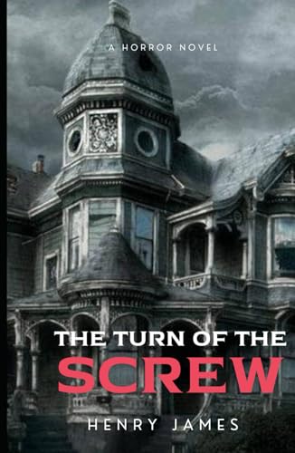 The Turn of the Screw: The Haunting of Bly Manor The Turn of the Screw: The Haunting of Bly Manor von Independently published