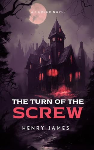 The Turn of the Screw: The Haunting of Bly Manor The Turn of the Screw: The Haunting of Bly Manor von Independently published