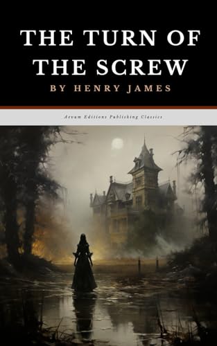The Turn of the Screw: The Original 1898 Gothic Horror Fiction Classic The Turn of the Screw: The Original 1898 Gothic Horror Fiction Classic von Independently published