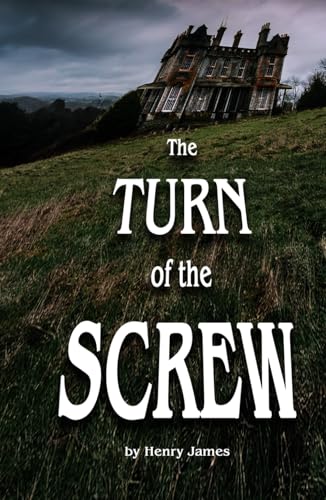 The Turn of the Screw: The Original Unabridged Edition The Turn of the Screw: The Original Unabridged Edition von Independently published